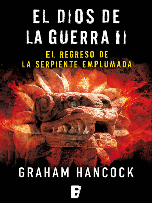 Title details for El regreso de la serpiente emplumada (El Dios de la Guerra 2) by Graham Hancock - Available